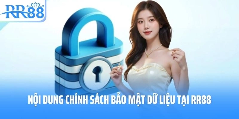 Nội dung chính sách bảo mật dữ liệu tại RR88
