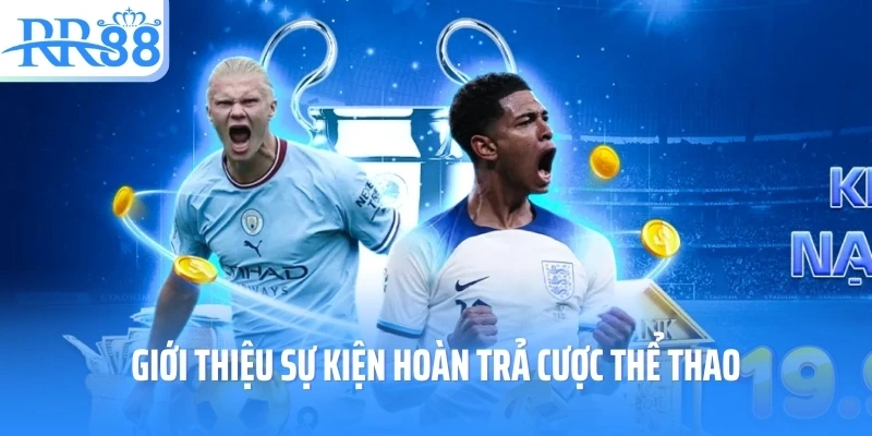 Giới thiệu sự kiện hoàn trả cược thể thao