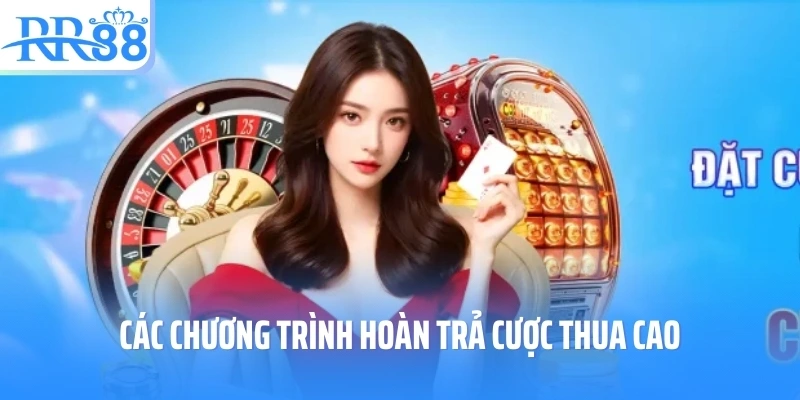 Các chương trình hoàn trả cược thua cao