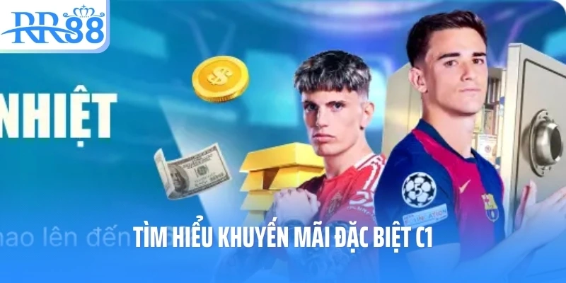 Tìm hiểu khuyến mãi đặc biệt C1