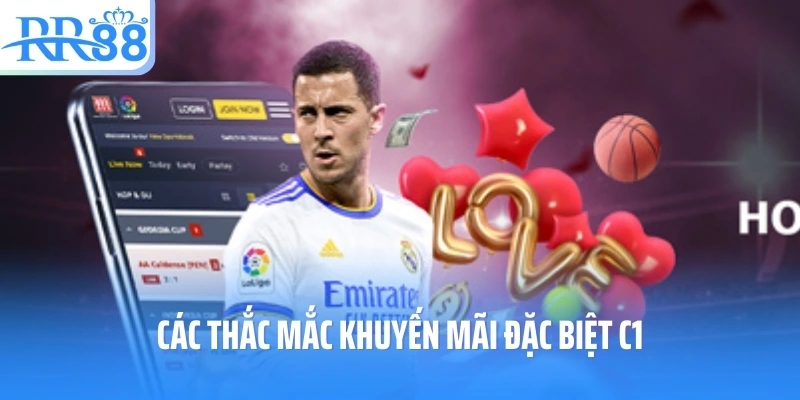 Các thắc mắc khuyến mãi đặc biệt C1