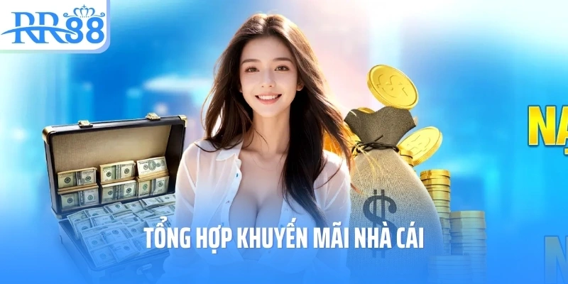 Tổng hợp khuyến mãi nhà cái