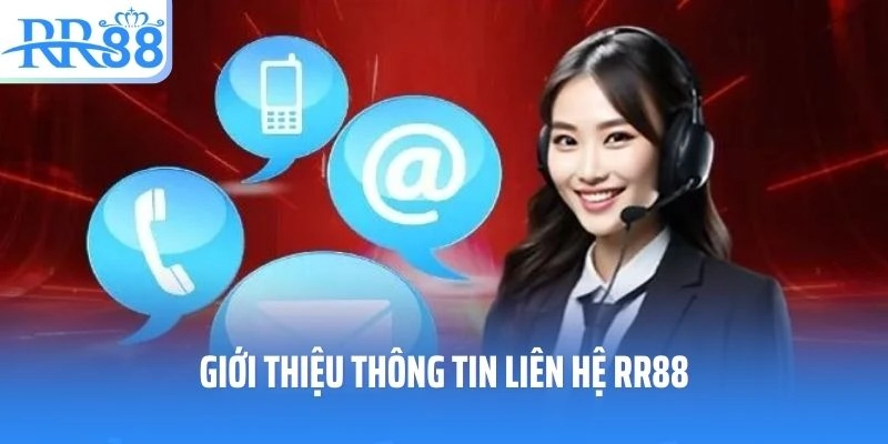 Giới thiệu thông tin liên hệ RR88