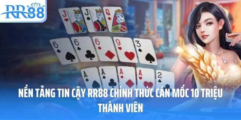 Nền tảng tin cậy RR88 chính thức cán mốc 10 triệu thành viên