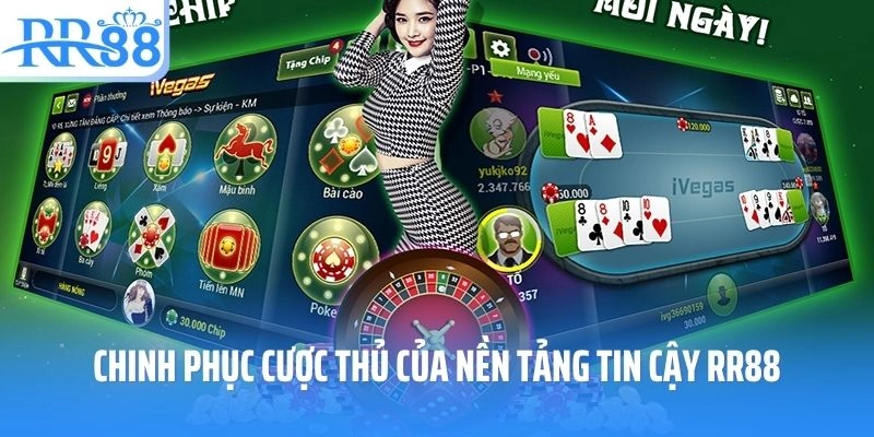 Chinh phục cược thủ của nền tảng tin cậy RR88