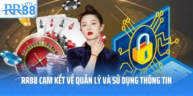 Chính sách RR88 cam kết về quản lý và sử dụng thông tin