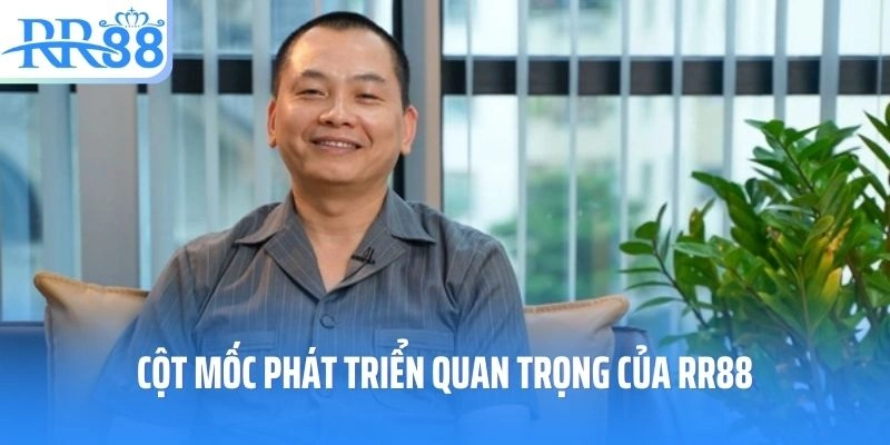 Cột mốc phát triển quan trọng của RR88