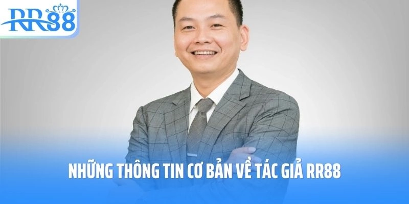 Những thông tin cơ bản về tác giả RR88